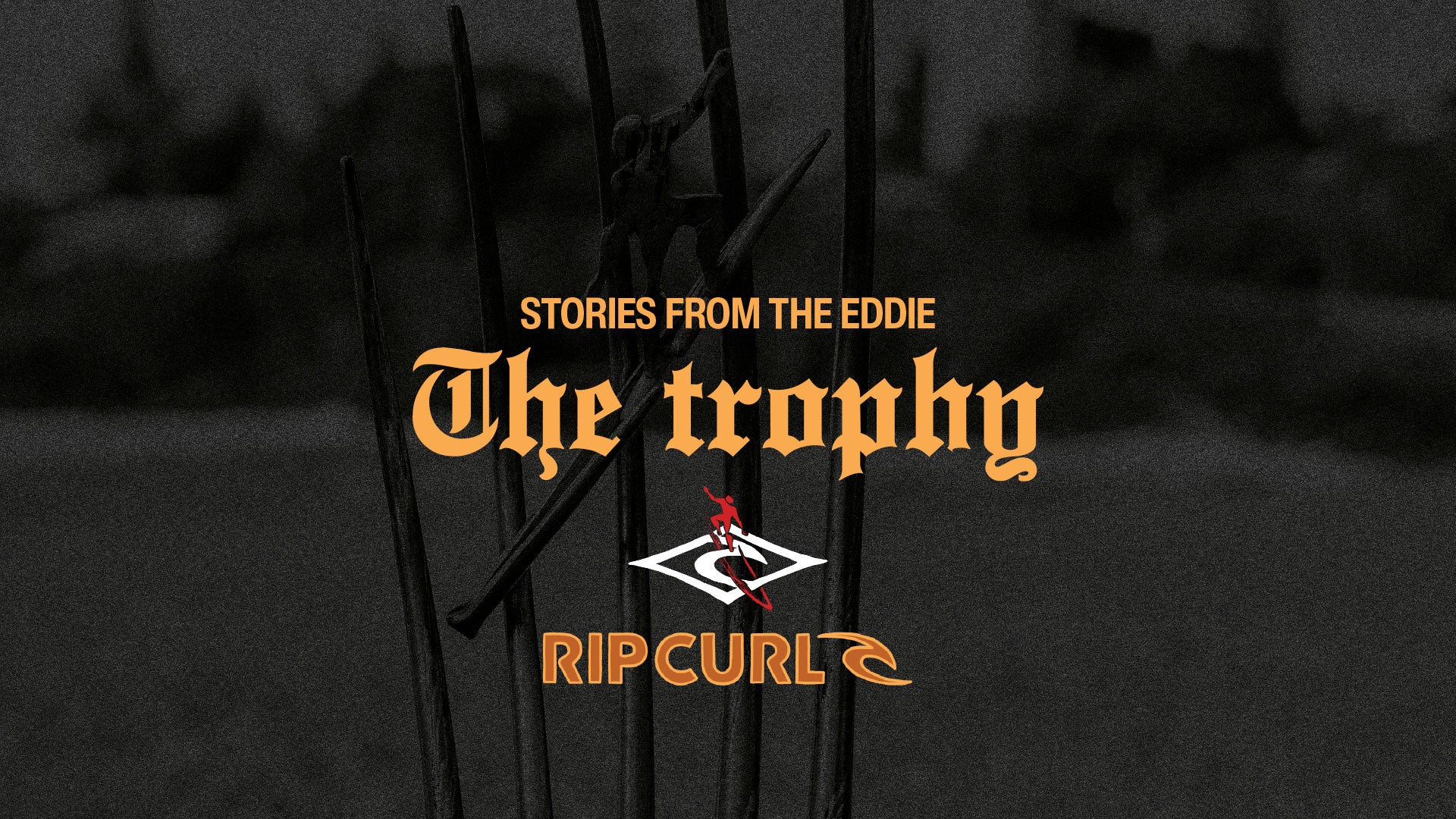 Text 'Stories from the Eddie The trophy RIP CURL' with a trophy icon on a dark background