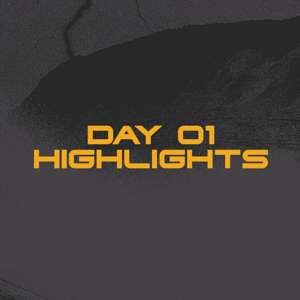 DAY 1 HIGHLIGHTS