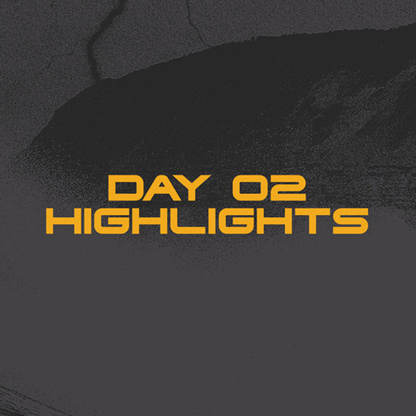 DAY 2 HIGHLIGHTS