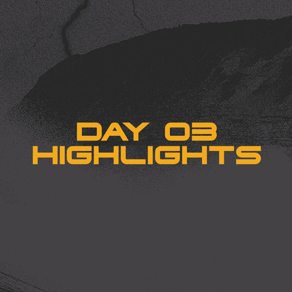 DAY 3 HIGHLIGHTS