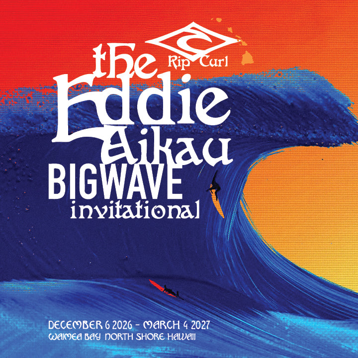 Rip Curl The Eddie Big Wave Invitational | Events | Rip Curl Australia